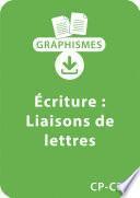 Télécharger le livre libro Graphismes Et écriture - Cp/ce1 - Liaisons De Lettres